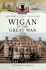 Image for Wigan in the Great War