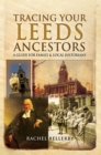 Image for Tracing your Leeds ancestors: a guide for family historians