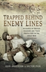 Image for Trapped behind enemy lines: accounts of British soldiers and their protectors in the Great War