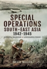 Image for Special Operations South-East Asia 1942-1945