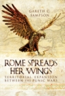 Image for Rome Spreads Her Wings: Territorial Expansion Between the Punic Wars