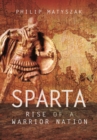Image for Sparta  : rise of a warrior nation