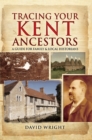 Image for Tracing your Kent ancestors: a guide for family historians