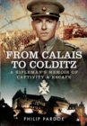 Image for From Calais to Colditz: A Rifleman&#39;s Memoir of Captivity and Escape