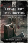 Image for Treachery and retribution: England&#39;s dukes, marquesses and earls, 1066-1707
