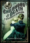 Image for Childhood and death in Victorian England