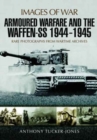 Image for Armoured Warfare and the Waffen-SS 1944-1945