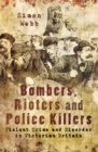 Image for Bombers, rioters and police killers