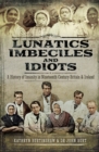 Image for Lunatics, imbeciles and idiots
