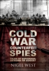 Image for Cold War Counterfeit Spies: Tales of Espionage - Genuine or Bogus?