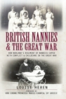 Image for British nannies and the Great War: how Norland&#39;s regiment of nannies coped with conflict &amp; childcare in the Great War
