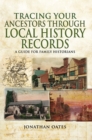 Image for Tracing your ancestors through local history records: a guide for family historians