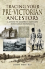 Image for Tracing your pre-Victorian ancestors: a guide to research methods for family historians