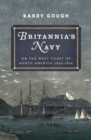 Image for Britannia&#39;s Navy on the West Coast of North America 1812 - 1914