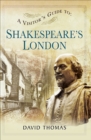 Image for A visitor&#39;s guide to Shakespeare&#39;s London