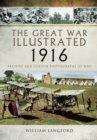 Image for Great War Illustrated 1916: Archive and Colour Photographs of WWI