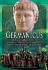 Image for Germanicus  : the magnificent life and mysterious death of Rome&#39;s most popular general