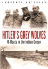 Image for Hitler&#39;s Grey Wolves: U-Boats in the Indian Ocean