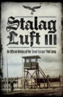 Image for Stalag Luft III: An Official History of the &#39;Great Escape&#39; PoW Camp