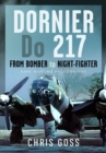 Image for Dornier Do 217 : From Bomber to Night-Fighter: Rare Wartime Photographs