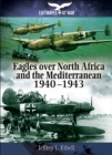 Image for Eagles Over North Africa and the Mediterranean: 1940 - 1943
