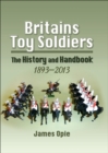 Image for Britains Toy Soldiers: The History and Handbook 1893-2013