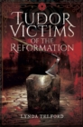 Image for Tudor victims of the Reformation