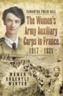 Image for Women&#39;s Army Auxiliary Corps in France, 1917 - 1921: Women Urgently Wanted