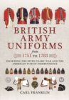Image for British Army Uniforms of the American Revolution 1751 - 1783