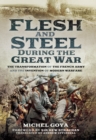 Image for Flesh and steel during the Great War