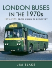 Image for London Buses in the 1970s. Volume 2: 1975-1979: From Crisis to Recovery