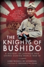 Image for The knights of Bushido: a short history of Japanese war crimes during World War II