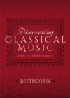 Image for Discovering Classical Music: Beethoven: His Life, The Person, His Music