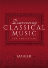 Image for Discovering Classical Music: Mahler: His Life, The Person, His Music
