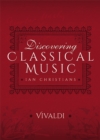 Image for Discovering Classical Music: Vivaldi: His Life, The Person, His Music