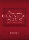 Image for Discovering Classical Music: Puccini: His Life, The Person, His Music