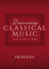 Image for Discovering Classical Music: Prokofiev: His Life, The Person, His Music