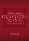 Image for Discovering Classical Music: Purcell: His Life, The Person, His Music