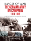 Image for The German Army on campaign, 1914-1918