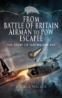 Image for From Battle of Britain Airman to POW Escapee