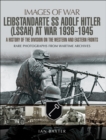 Image for SS Leibstandarte Adolf Hitler (LSSAH) at War 1939 - 1945: A History of the Division on the Western and Eastern Fronts