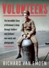 Image for Volunteers: The Incredible Story of Kitchener&#39;s Army Through Soldiers&#39; and Civilians&#39; Own Words and Photographs