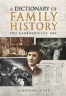Image for A dictionary of family history  : the genealogists&#39; ABC