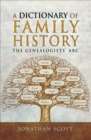 Image for A dictionary of family history: the genealogists&#39; ABC