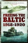 Image for Freeing the Baltic 1918 - 1920