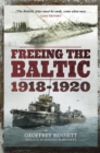Image for Freeing the Baltic 1918-1920