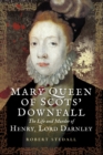 Image for Mary Queen of Scots&#39; downfall