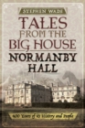 Image for Tales from the Big House: Normanby Hall: 400 Years of Its History and People