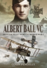 Image for Albert Ball VC: Fighter Pilot Hero of World War I