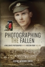 Image for Photographing the fallen